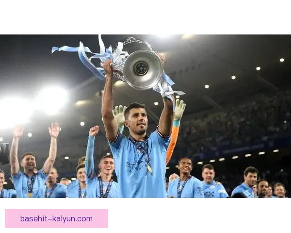 曼城中场核心的关键支柱持续提升球队竞争力